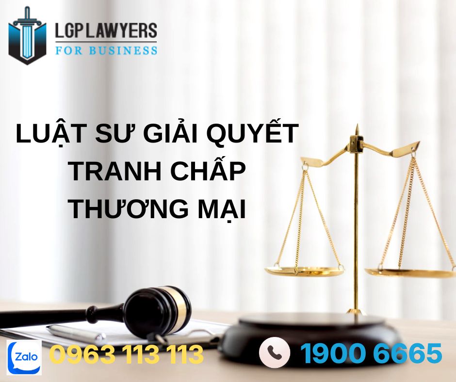 Dịch vụ luật sư giải quyết tranh chấp thương mại chuyên nghiệp của LGP Lawyers. Tư vấn, đàm phán, khởi kiện và bảo vệ quyền lợi doanh nghiệp. Gọi 19006665.