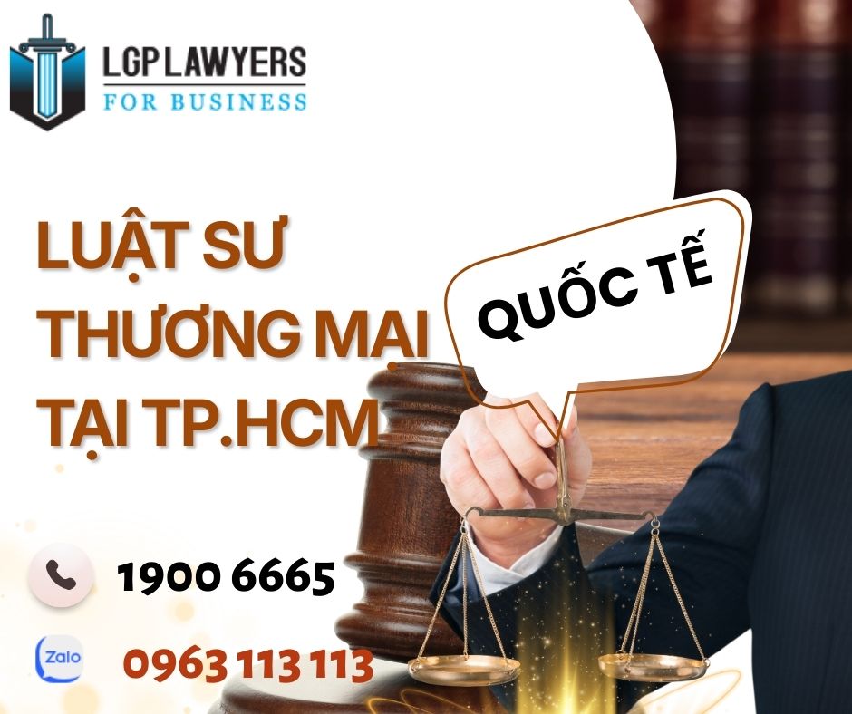 Dịch vụ luật sư thương mại quốc tế tại TP.HCM uy tín, chuyên sâu