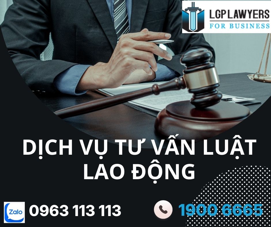 LGP Lawyers cung cấp dịch vụ tư vấn luật lao động tại TP.HCM cho doanh nghiệp và người sử dụng lao động: hợp đồng lao động, nội quy, kỷ luật, chấm dứt hợp đồng, tranh chấp lao động